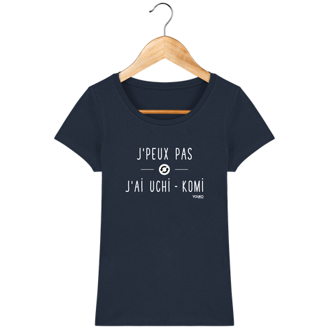 T-SHIRT FEMME - J'PEUX PAS J'AI UCHI KOMI Tunetoo