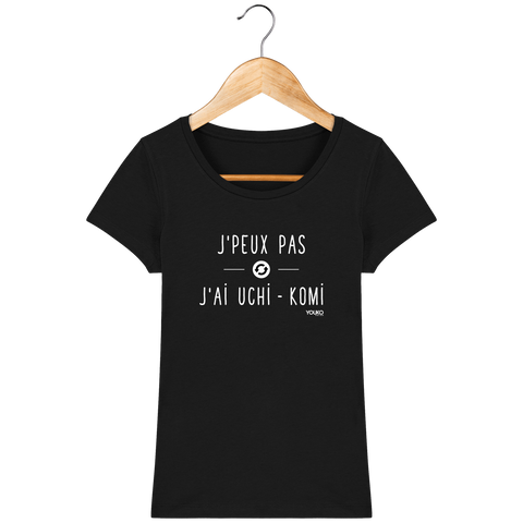 T-SHIRT FEMME - J'PEUX PAS J'AI UCHI KOMI Tunetoo