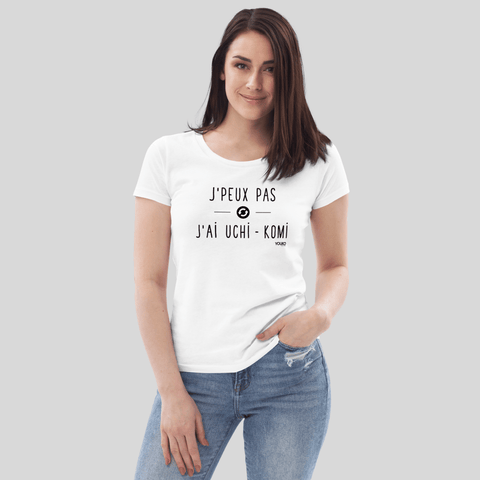 T-SHIRT FEMME - J'PEUX PAS J'AI UCHI KOMI Tunetoo